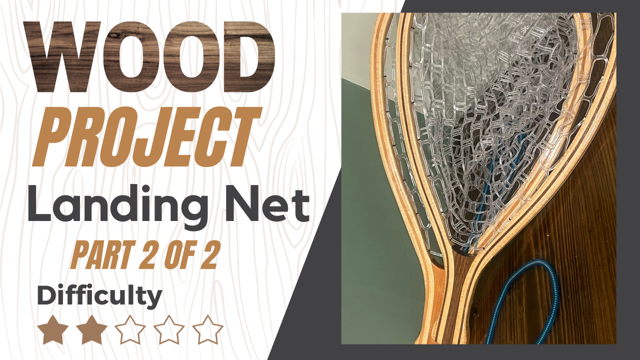 Crafting Beautiful Maple & Walnut Landing Nets: Part 2 of 2 1 Crafting Beautiful Maple & Walnut Landing Nets: Part 2 of 2