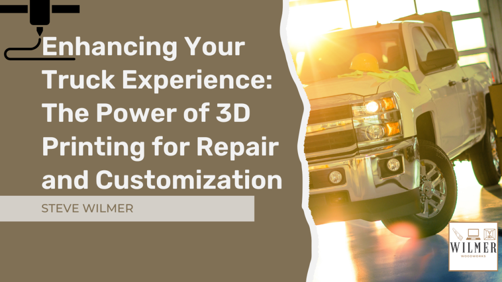 Enhancing Your Truck Experience: The Power of 3D Printing for Repair and Customization