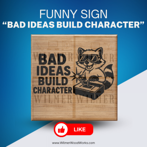 “Bad Ideas Build Character” – Raccoon Shop Sign