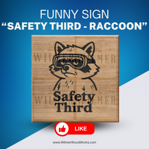 “Safety Third” – Grumpy Raccoon Shop Sign