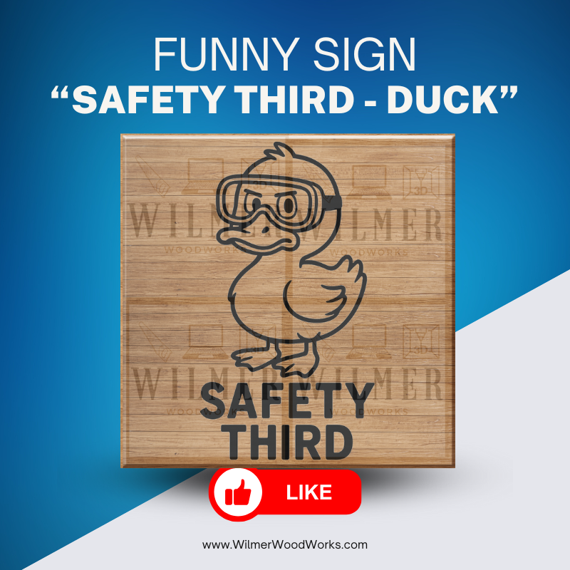 “Safety Third” – Angry Duck Laser Engrave Sign 1 “Safety Third” – Angry Duck Laser Engrave Sign